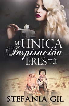 Mi única inspiración eres tú - Book #4 of the Reencuentros