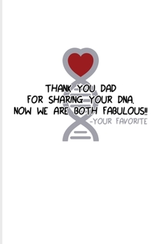 Thank You Dad For Sharing Your DNA. Now We Are Both Fabulous!! Your Favorite: Dad Quote 2020 Planner | Weekly & Monthly Pocket Calendar | 6x9 Softcover Organizer | For Daddy Skills & Fathersday Fans