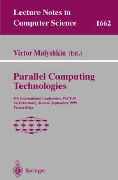 Paperback Parallel Computing Technologies: 5th International Conference, Pact-99, St. Petersburg, Russia, September 6-10, 1999 Proceedings Book