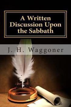 Paperback A Written Discussion Upon the Sabbath Book