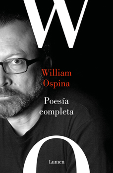 Paperback Poesía Completa. William Ospina / Complete Poetry. William Ospina [Spanish] Book