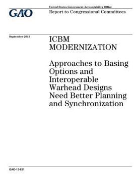 Paperback ICBM modernization: approaches to basing options and interoperable warhead designs need better planning and synchronization: report to con Book