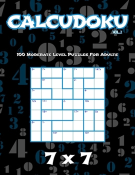 Paperback Cacudoku: 100 Medium Level 7 x 7 Grid Puzzles Large Print Japanese Brain Teaser Puzzle Book With Solutions (Volume 2) Book