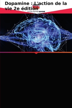 Paperback Dopamine: L'action de la vie 2e édition [French] Book