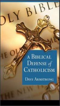 Paperback A Biblical Defense of Catholicism Book