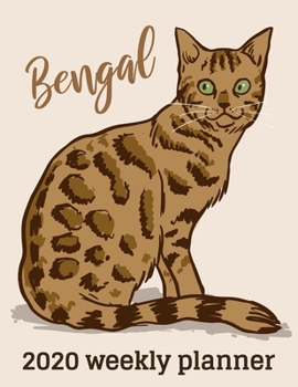 2020 Weekly Planner: Bengal Cat Lover Gift, Dated Weekly Planner With To Do Notes & Year At A Glance and More.