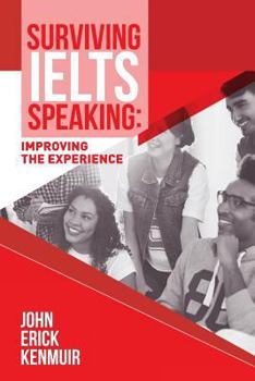 Paperback Surviving IELTS Speaking: Improving the Experience Book