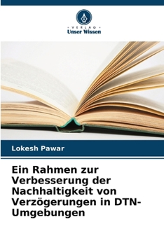 Paperback Ein Rahmen zur Verbesserung der Nachhaltigkeit von Verzögerungen in DTN-Umgebungen [German] Book