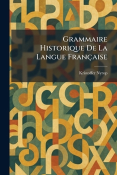 Grammaire Historique De La Langue Française (French Edition)