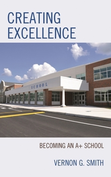 Creating Excellence: Becoming an A+ School