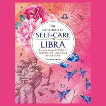 Audio CD The Little Book of Self-Care for Libra: Simple Ways to Refresh and Restore--According to the Stars Book