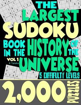 Paperback The Largest Sudoku Book in the History of the Universe: 2000 Puzzles with 5 Difficulty Levels Book