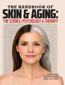 The Handbook of Skin & Aging: The Science, Psychology & Therapy