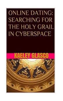 Paperback Online Dating: Searching for the Holy Grail in Cyberspace Book
