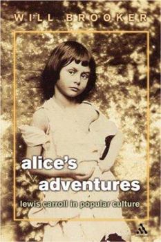 Paperback Alice's Adventures: Lewis Carroll in Popular Culture Book