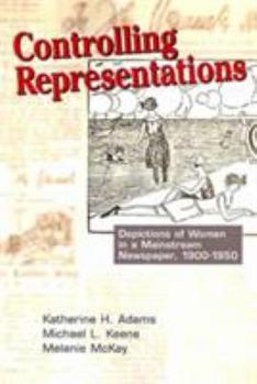 Paperback Controlling Representations: Depictions of Women in a Mainstream Newspaper, 1900-1950 Book