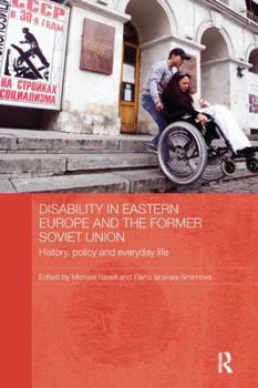 Paperback Disability in Eastern Europe and the Former Soviet Union: History, Policy and Everyday Life Book