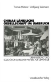 Paperback Chinas Ländliche Gesellschaft Im Umbruch: Urbanisierung Und Sozio-Ökonomischer Wandel Auf Dem Lande [German] Book