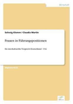 Paperback Frauen in Führungspositionen: Ein interkultureller Vergleich Deutschland - USA [German] Book