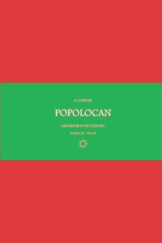 B’ajlom ii Nkotz’i’j Publications’ A Concise Popolocan Grammar & Dictionary: Volume II - Part II