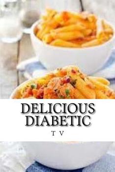 Delicious Diabetic : Over 500 Yummy Recipes