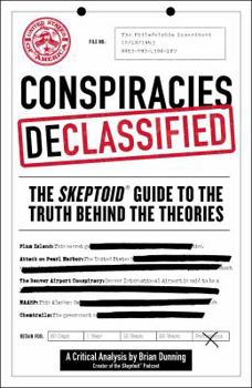 Paperback Conspiracies Declassified: The Skeptoid Guide to the Truth Behind the Theories Book