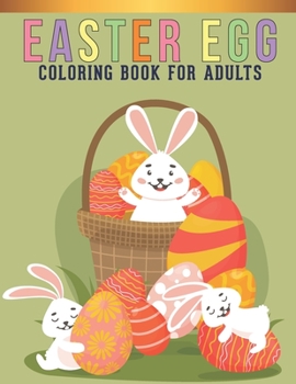 Paperback Easter Egg Coloring Book For Adults: Adult Coloring Book with Stress Relieving Easter Egg Coloring Book Designs for Relaxation. Book