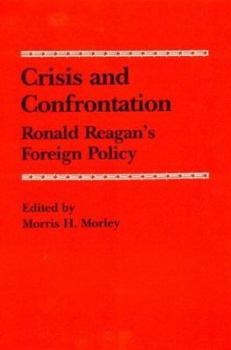 Hardcover Crisis and Confrontation: Ronald Reagan's Foreign Policy Book