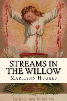 Paperback Streams In The Willow: The Story Of One Family's Transformation From Original Sin Book