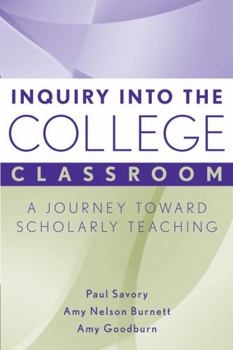 Paperback Inquiry Into the College Classroom: A Journey Toward Scholarly Teaching Book