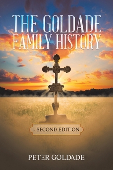 Paperback The Goldade Family History: - Second Edition Book