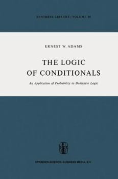 Paperback The Logic of Conditionals: An Application of Probability to Deductive Logic Book