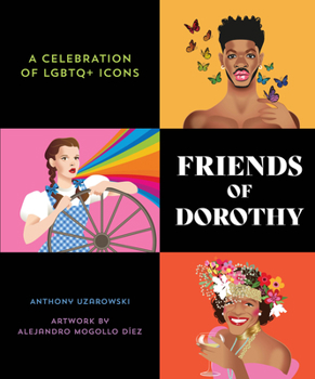 Hardcover Friends of Dorothy: A Celebration of LGBTQ+ Icons Book