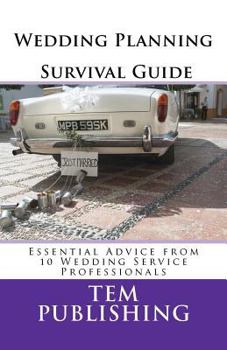 Paperback Wedding Planning Survival Guide: Essential Advice from 10 Wedding Service Professionals Book