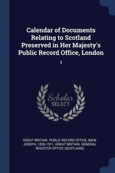 Paperback Calendar of Documents Relating to Scotland Preserved in Her Majesty's Public Record Office, London: 3 Book