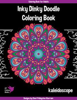 Paperback Inky Dinky Doodle Coloring Book - Kaleidoscope - Coloring Book for Adults & Kids!: Mandalas, Snowflakes, Flowers, and Star Designs Book