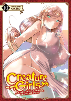 Creature Girls: A Hands-On Field Journal in Another World Vol. 10 - Book #10 of the Creature Girls: A Hands-On Field Journal in Another World