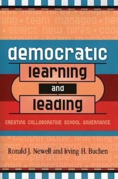 Paperback Democratic Learning and Leading: Creating Collaborative School Governance Book