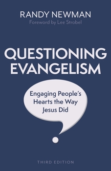 Paperback Questioning Evangelism, Third Edition: Engaging People's Hearts the Way Jesus Did Book