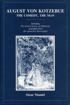 Library Binding August Von Kotzebue: The Comedy, the Man Book