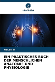 Paperback Ein Praktisches Buch Der Menschlichen Anatomie Und Physiologie [German] Book