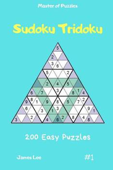 Paperback Master of Puzzles - Sudoku Tridoku 200 Easy Puzzles Vol.1 Book