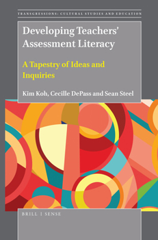 Paperback Developing Teachers' Assessment Literacy: A Tapestry of Ideas and Inquiries Book