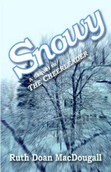 Paperback Snowy: A Sequel to THE CHEERLEADER (The Snowy Series, #2) Book