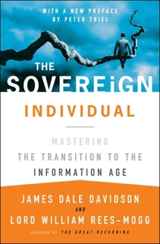 Paperback The Sovereign Individual: Mastering the Transition to the Information Age Book