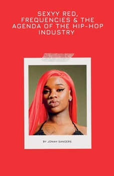 Sexyy Red, Frequencies & The Agenda of The Hip-hop Industry