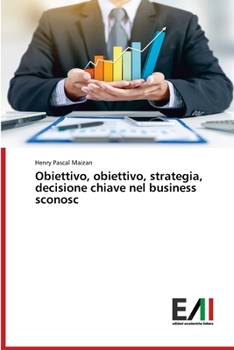 Paperback Obiettivo, obiettivo, strategia, decisione chiave nel business sconosc [Italian] Book