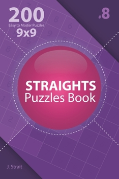 Paperback Straights - 200 Easy to Master Puzzles 9x9 (Volume 8) Book