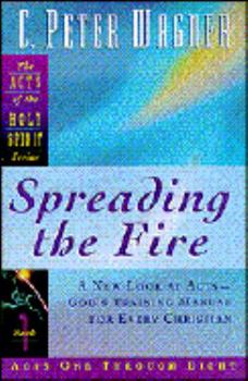 Spreading the Fire (Acts of the Holy Spirit) - Book #1 of the Acts of the Holy Spirit