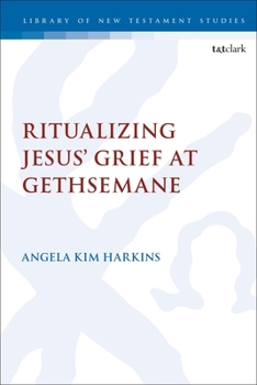 Hardcover Ritualizing Jesus' Grief at Gethsemane Book